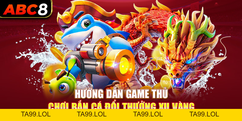 Bắn Cá Ăn Xu ABC8 - Chơi Đơn Giản, Tiền Về Miên Man