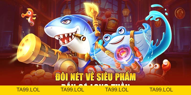 Bắn Cá Long Thần - Trải Nghiệm Game Online Xịn Nhất 2026